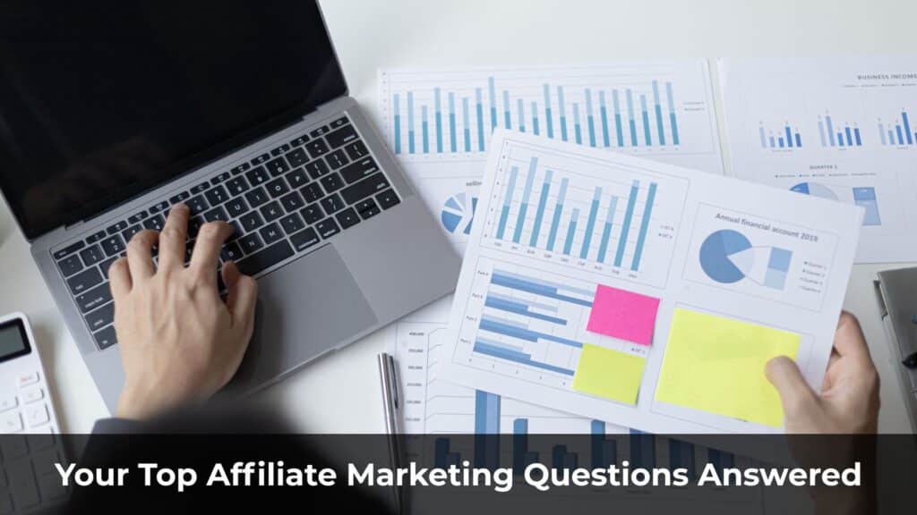 Your Top Affiliate Marketing Questions Answered