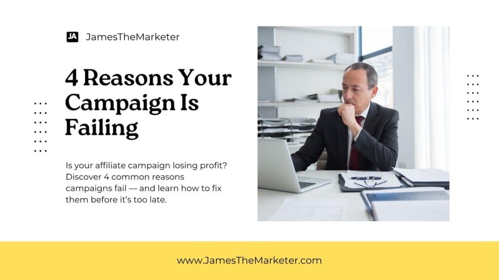 4 Reasons Your Affiliate Campaign Is Failing (And How to Turn It Around)