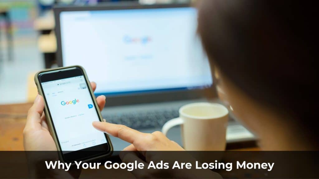 Why Your Google Ads Are Losing Money — And What Profit-Driven Marketers Do Differently