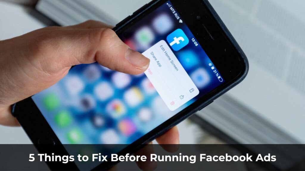5 Things to Fix Before Running Facebook Ads (Or You’ll Waste Your Budget)
